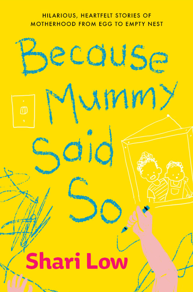 Because Mummy Said So